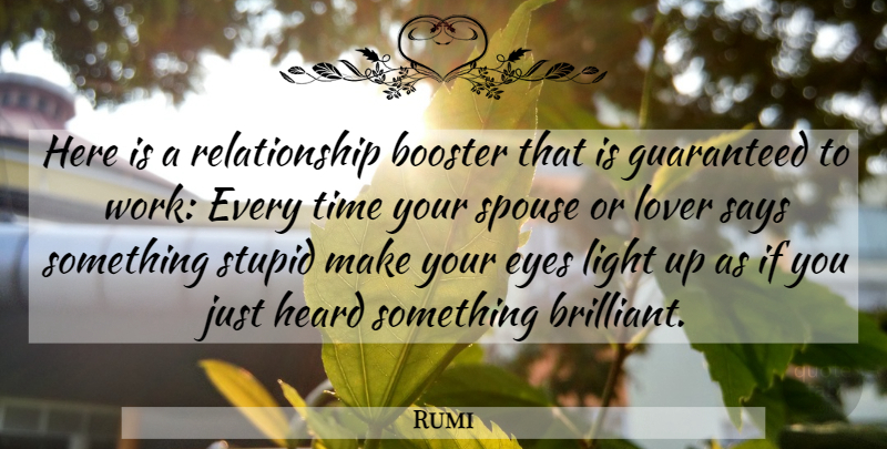 Rumi Quote About Stupid, Eye, Light: Here Is A Relationship Booster...