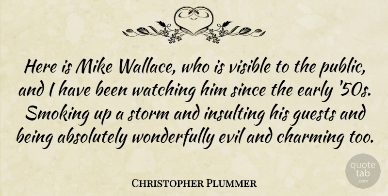 Christopher Plummer Quote About Evil, Smoking, Insulting: Here Is Mike Wallace Who...