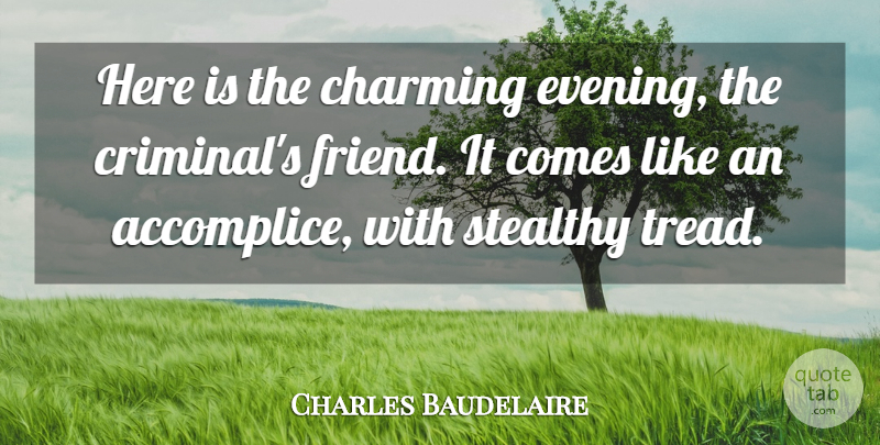 Charles Baudelaire Quote About Charming: Here Is The Charming Evening...