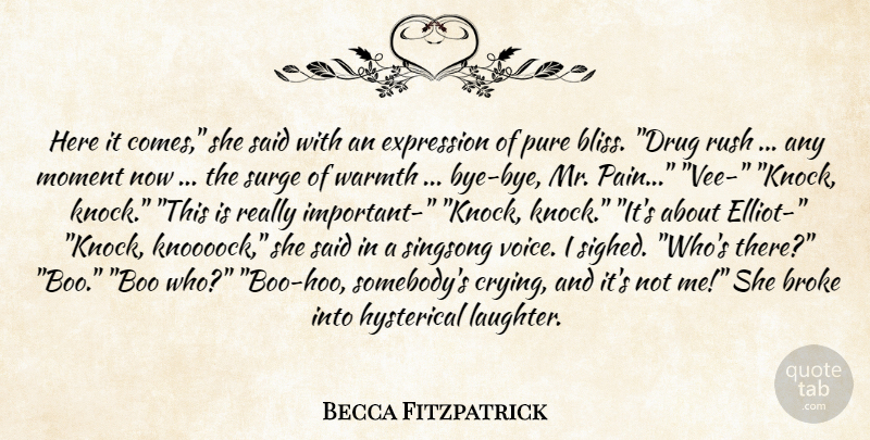 Becca Fitzpatrick Quote About Pain, Laughter, Expression: Here It Comes She Said...