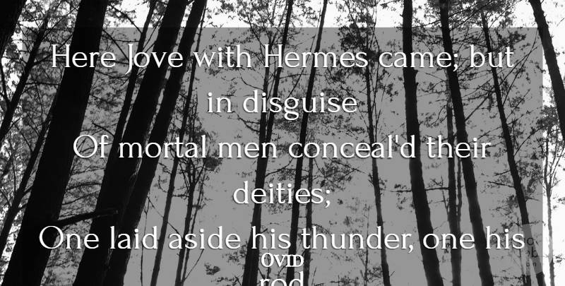Ovid Quote About Men, Deities, Thunder: Here Jove With Hermes Came...