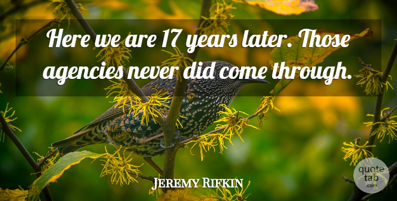 Jeremy Rifkin Quote About undefined: Here We Are 17 Years...
