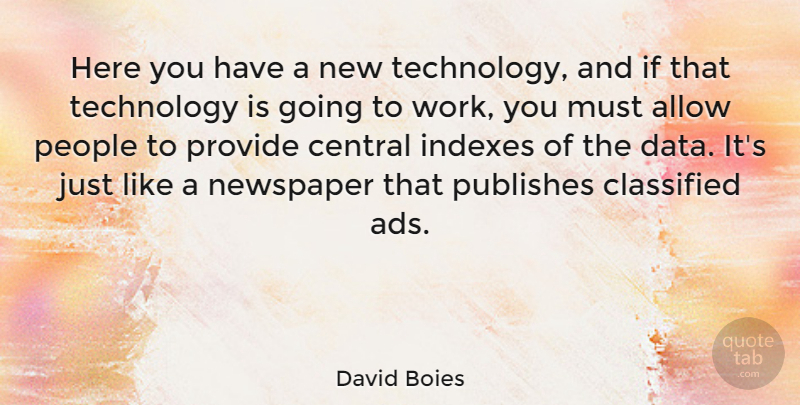 David Boies Quote About Technology, Data, People: Here You Have A New...