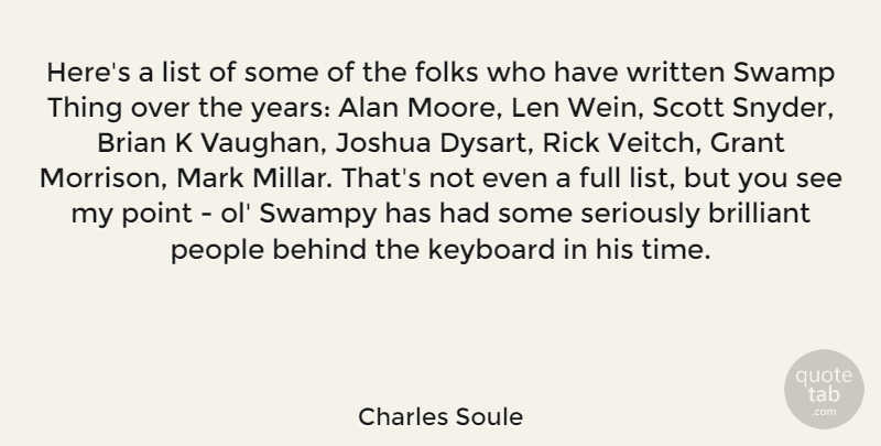 Charles Soule Quote About Alan, Behind, Brian, Brilliant, Folks: Heres A List Of Some...