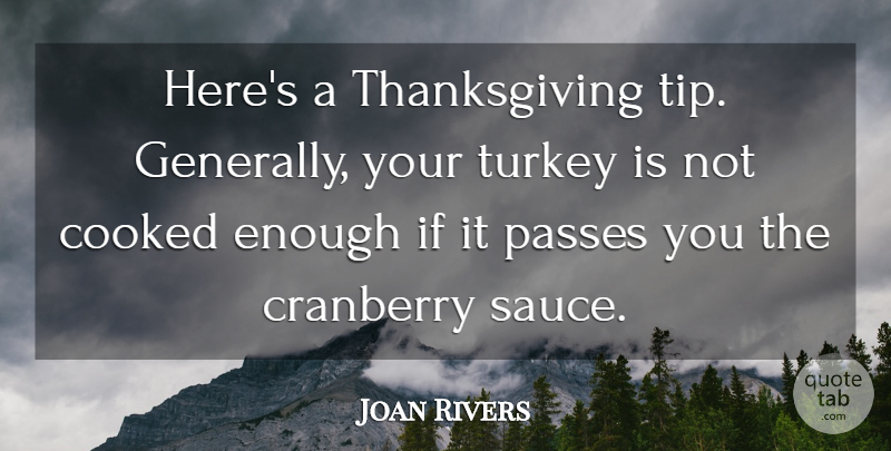 Joan Rivers Quote About Turkeys, Sauce, Enough: Heres A Thanksgiving Tip Generally...