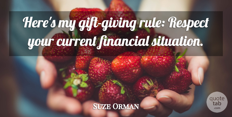 Suze Orman Quote About Giving, Financial, Currents: Heres My Gift Giving Rule...