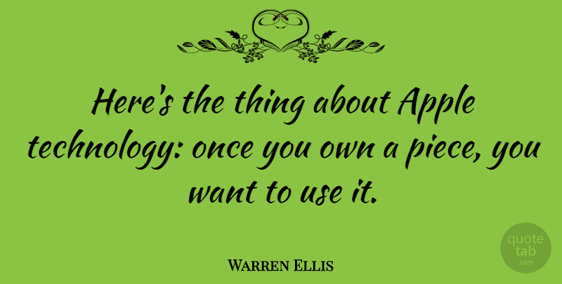 Warren Ellis Quote About Apple, Technology: Heres The Thing About Apple...