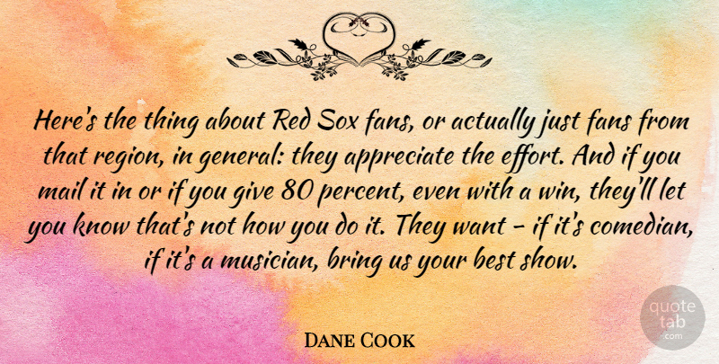 Dane Cook Quote About Winning, Appreciate, Giving: Heres The Thing About Red...