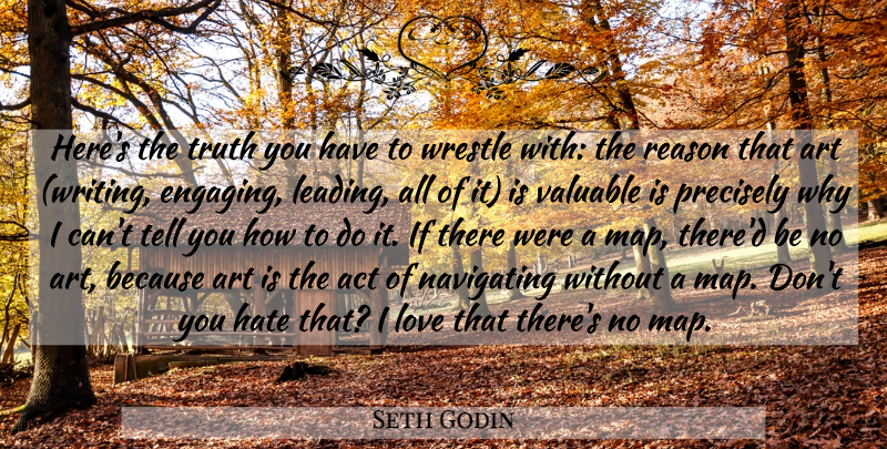 Seth Godin Quote About Art, Hate, Writing: Heres The Truth You Have...