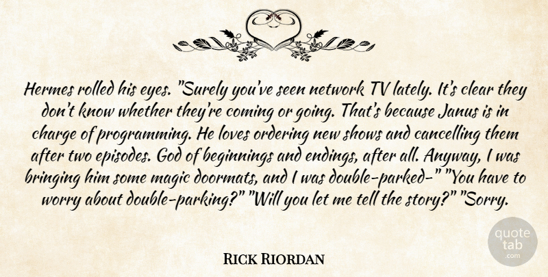 Rick Riordan Quote About Sorry, Eye, Two: Hermes Rolled His Eyes Surely...