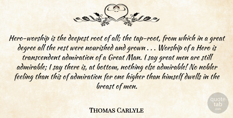 Thomas Carlyle Quote About Hero, Men, Roots: Hero Worship Is The Deepest...