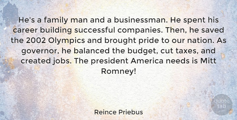 Reince Priebus Quote About Jobs, Pride, Cutting: Hes A Family Man And...