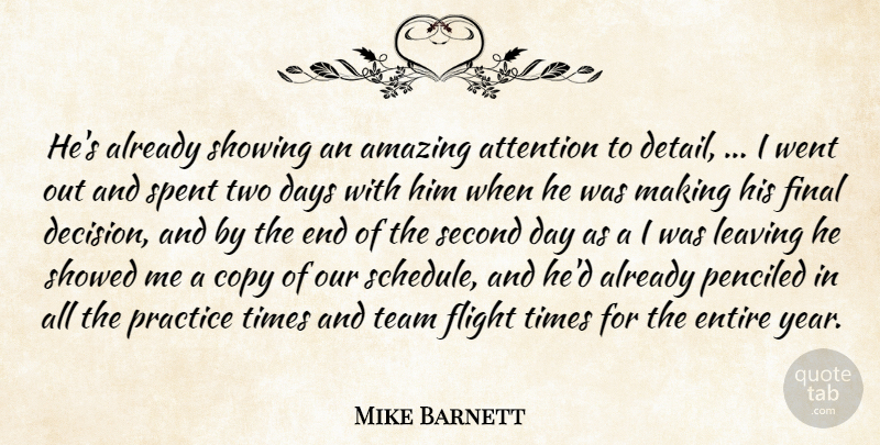 Mike Barnett Quote About Amazing, Attention, Copy, Days, Entire: Hes Already Showing An Amazing...