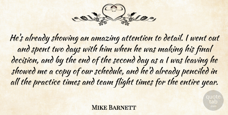 Mike Barnett Quote About Amazing, Attention, Copy, Days, Entire: Hes Already Showing An Amazing...