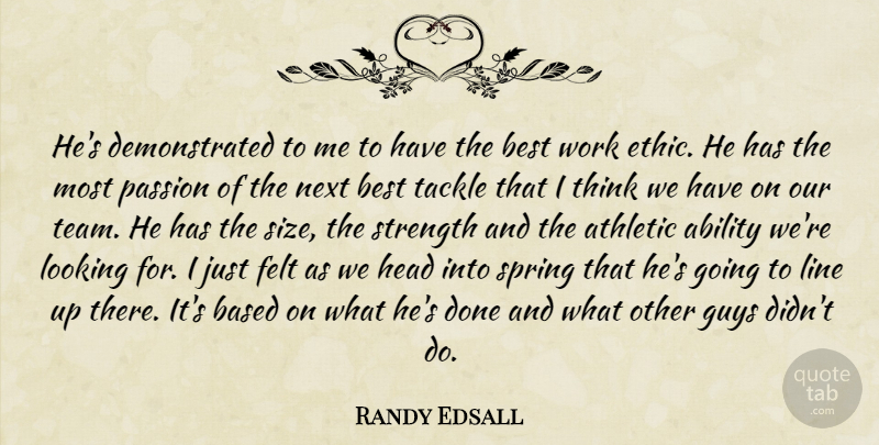 Randy Edsall Quote About Ability, Athletic, Based, Best, Felt: Hes Demonstrated To Me To...