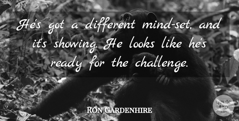Ron Gardenhire Quote About Looks, Ready: Hes Got A Different Mind...