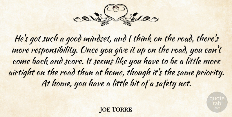 Joe Torre Quote About Bit, Good, Road, Safety, Seems: Hes Got Such A Good...
