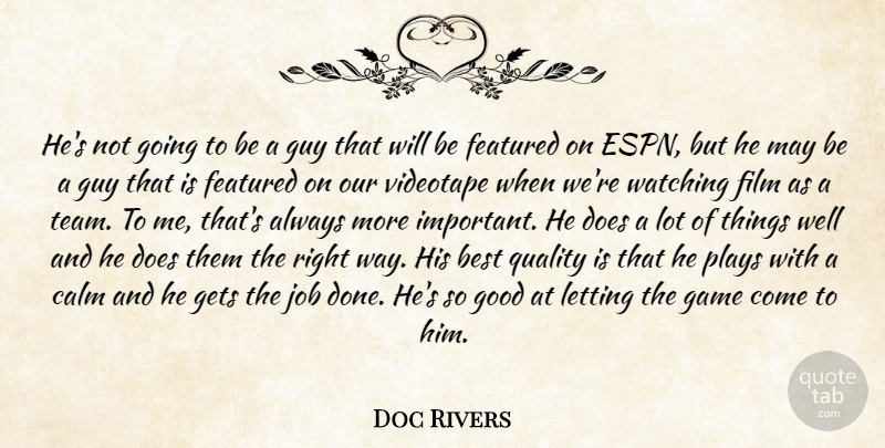 Doc Rivers Quote About Best, Calm, Featured, Game, Gets: Hes Not Going To Be...