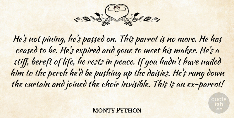 Monty Python Quote About Bereft, Choir, Curtain, Expired, Gone: Hes Not Pining Hes Passed...