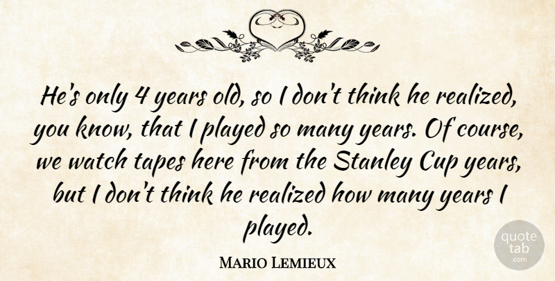 Mario Lemieux Quote About Sports, Thinking, Years: Hes Only 4 Years Old...