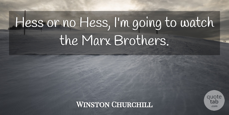 Winston Churchill Quote About Brother, Leisure, Watches: Hess Or No Hess Im...