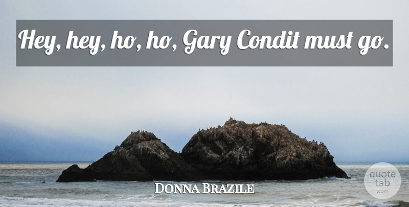 Donna Brazile Quote About Gary: Hey Hey Ho Ho Gary...