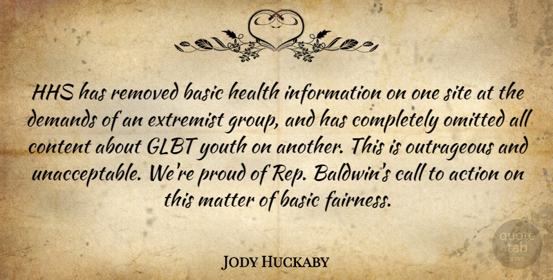 Jody Huckaby Quote About Action, Basic, Call, Content, Demands: Hhs Has Removed Basic Health...