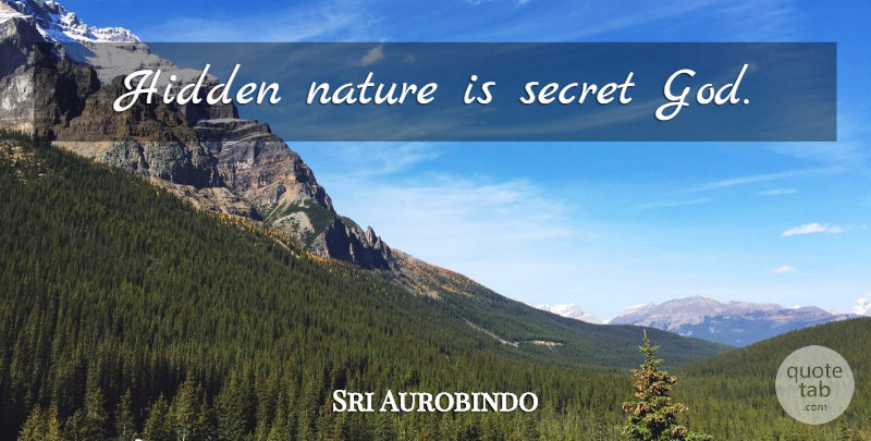 Sri Aurobindo Quote About Sri Lanka, Secret: Hidden Nature Is Secret God...