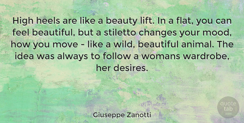 Giuseppe Zanotti Quote About Beautiful, Moving, Animal: High Heels Are Like A...