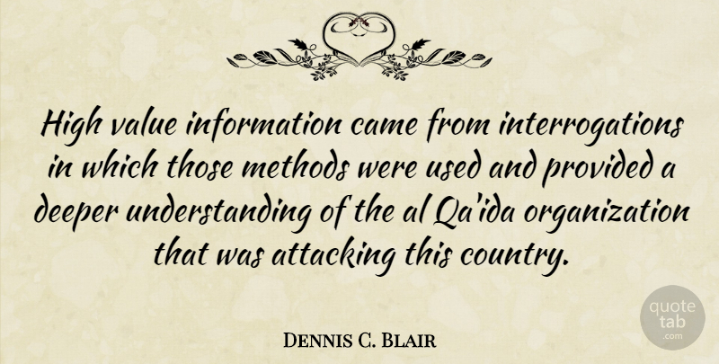 Dennis C. Blair Quote About Country, Organization, Understanding: High Value Information Came From...