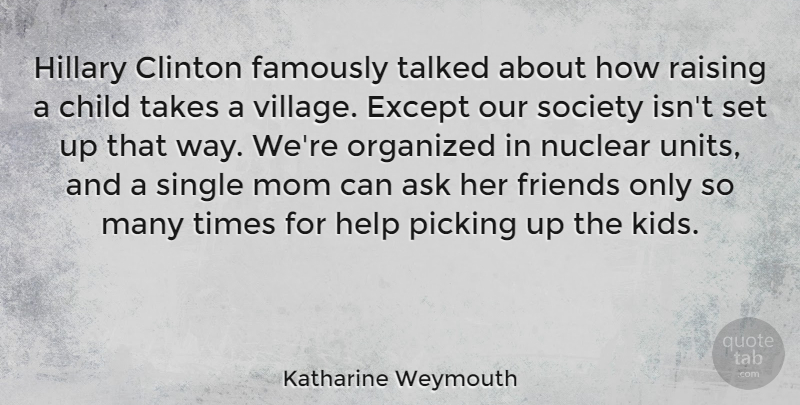 Katharine Weymouth Quote About Mom, Children, Kids: Hillary Clinton Famously Talked About...
