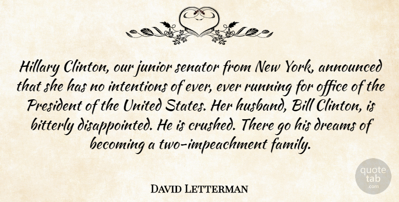 David Letterman Quote About Running, Dream, New York: Hillary Clinton Our Junior Senator...