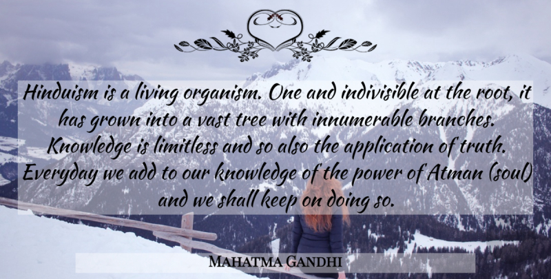 Mahatma Gandhi Quote About Roots, Tree, Soul: Hinduism Is A Living Organism...