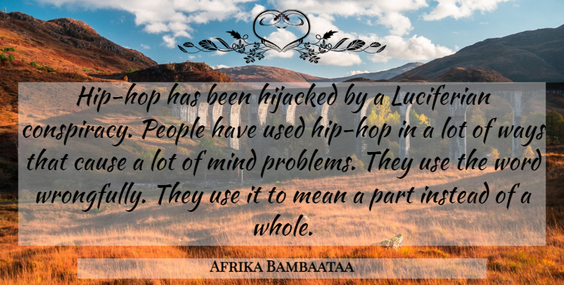 Afrika Bambaataa Quote About Mean, People, Hip Hop: Hip Hop Has Been Hijacked...