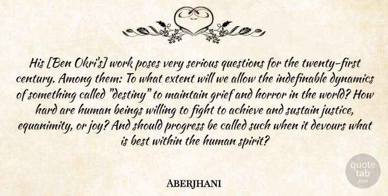 Aberjhani Quote About Grief, Fighting, Destiny: His Ben Okris Work Poses...