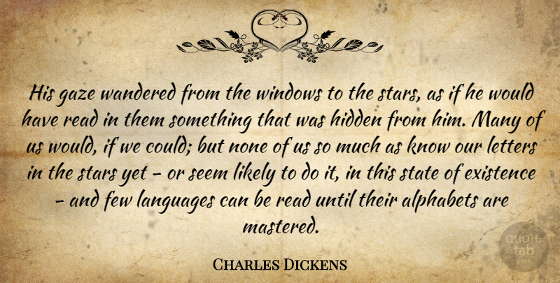 Charles Dickens Quote About Stars, Letters, Alphabet: His Gaze Wandered From The...