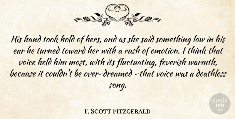 F. Scott Fitzgerald Quote About Song, Thinking, Hands: His Hand Took Hold Of...