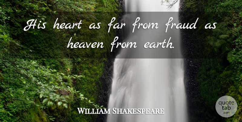William Shakespeare Quote About Heart, Heaven, Oracles: His Heart As Far From...