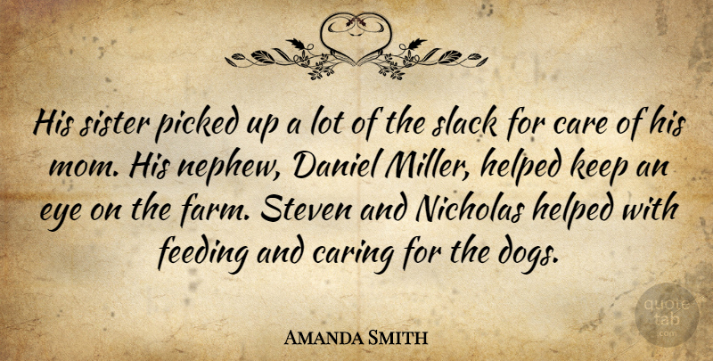 Amanda Smith Quote About Care, Caring, Daniel, Eye, Feeding: His Sister Picked Up A...