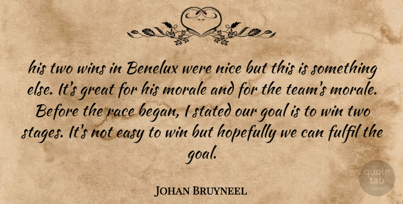Johan Bruyneel Quote About Easy, Fulfil, Goal, Great, Hopefully: His Two Wins In Benelux...