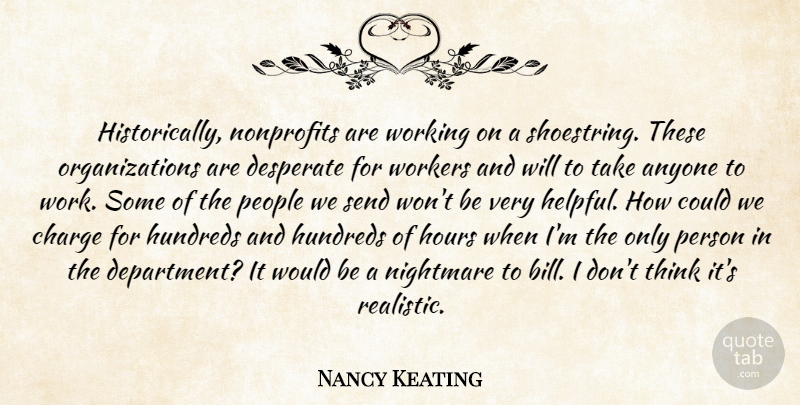 Nancy Keating Quote About Anyone, Charge, Desperate, Hours, Nightmare: Historically Nonprofits Are Working On...