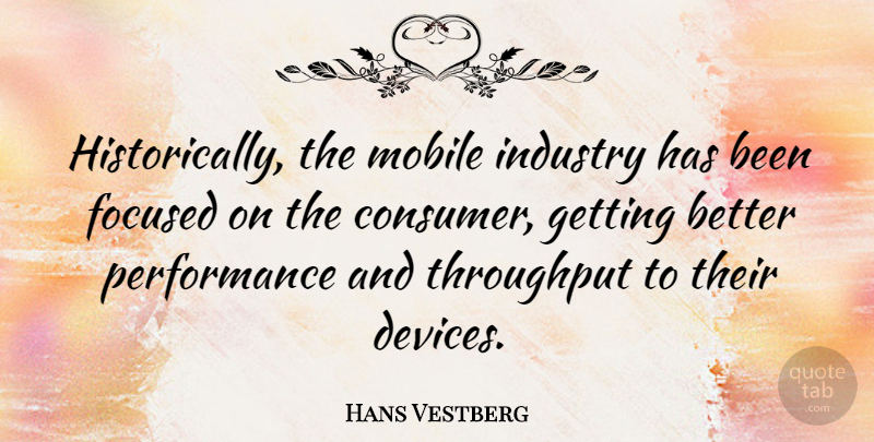 Hans Vestberg Quote About Performance: Historically The Mobile Industry Has...