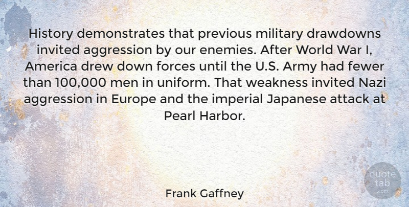 Frank Gaffney Quote About Military, War, Army: History Demonstrates That Previous Military...
