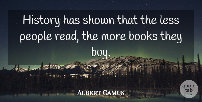 Albert Camus Quote About Book, People: History Has Shown That The...