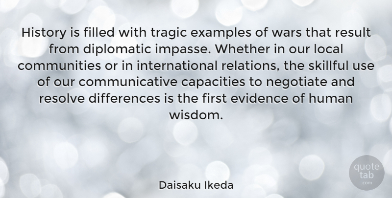 Daisaku Ikeda Quote About War, Differences, Community: History Is Filled With Tragic...