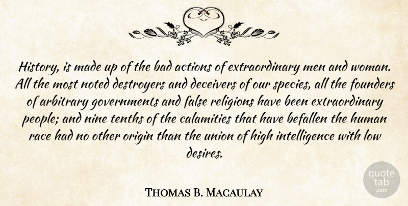 Thomas B. Macaulay Quote About Men, Race, People: History Is Made Up Of...