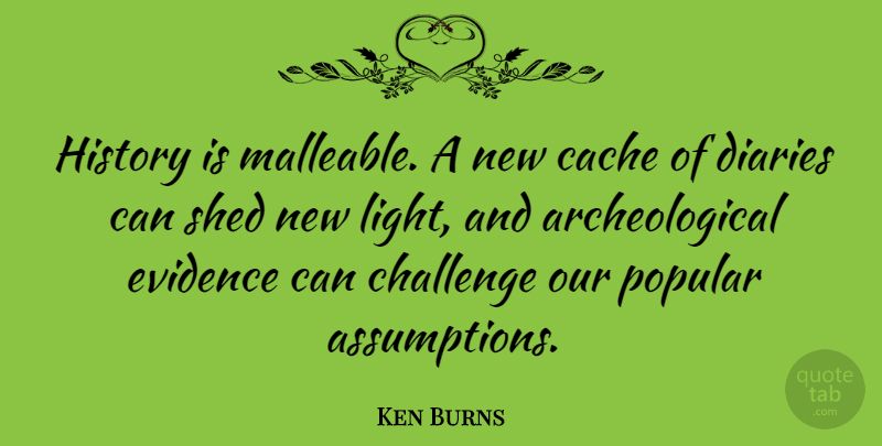 Ken Burns Quote About Halloween, Light, Challenges: History Is Malleable A New...