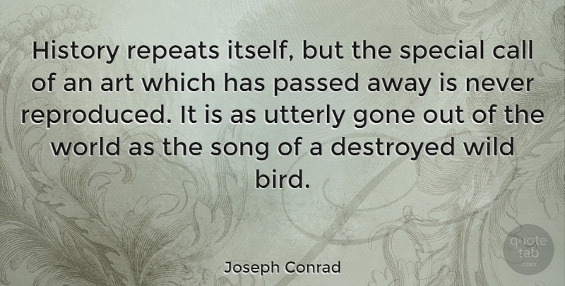 Joseph Conrad Quote About Song, Art, History: History Repeats Itself But The...