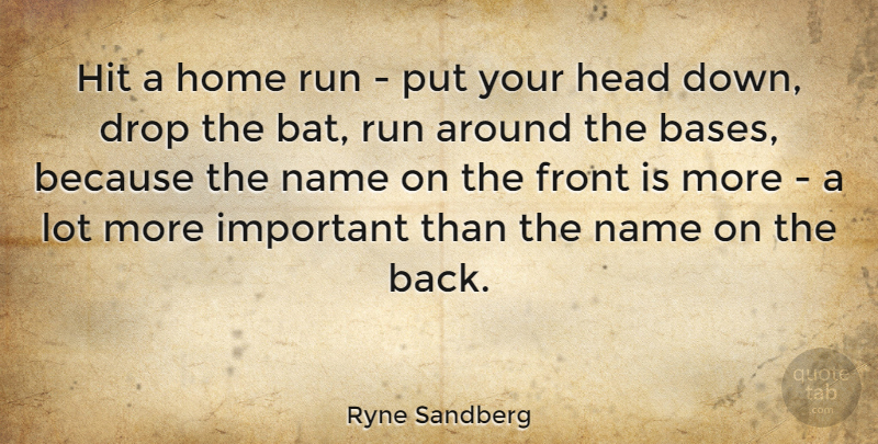 Ryne Sandberg Quote About Sports, Running, Home: Hit A Home Run Put...