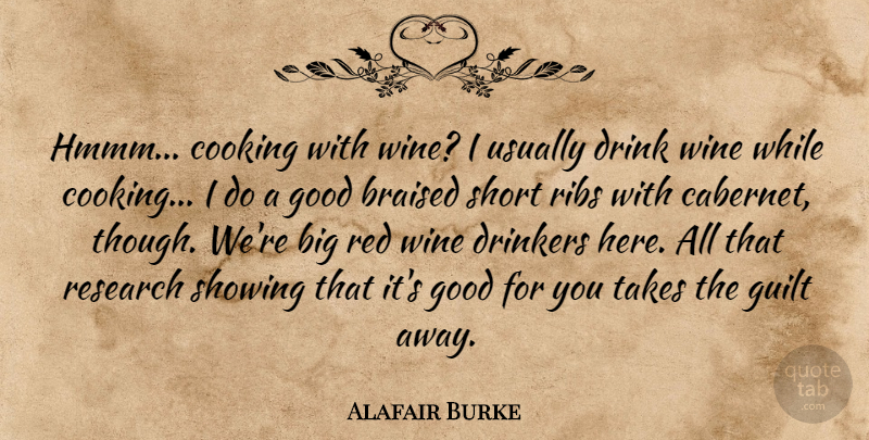 Alafair Burke Quote About Cooking, Drink, Good, Guilt, Red: Hmmm Cooking With Wine I...
